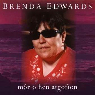 Mor O Hen Atgofion by Brenda Edwards