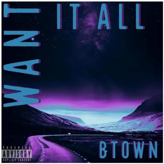 Want It All by Btownthepoet