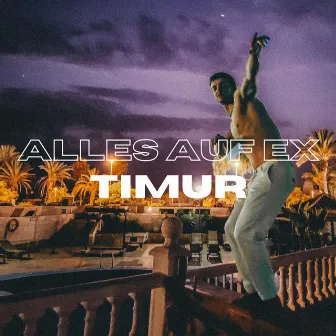 Alles auf ex by TIMUR