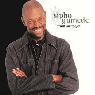 From Me to You by Sipho Gumede