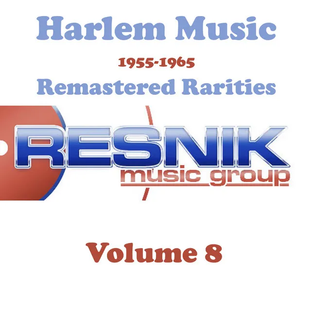 Harlem Music 1955-1965 Remastered Rarities Vol. 8