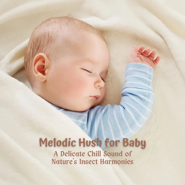 Melodic Hush for Baby: A Delicate Chill Sound of Nature's Insect Harmonies