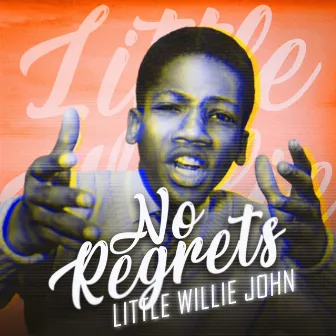 No Regrets by Little Willie John