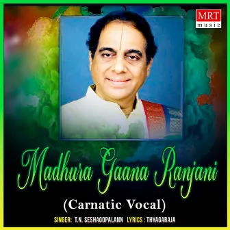 Madhura Gaana Ranjani by T. N. Seshagopalan