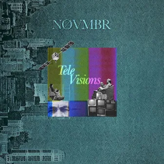 TeleVisions by NØVMBR