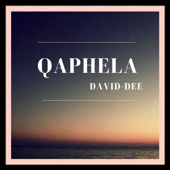 Qaphela by David-Dee