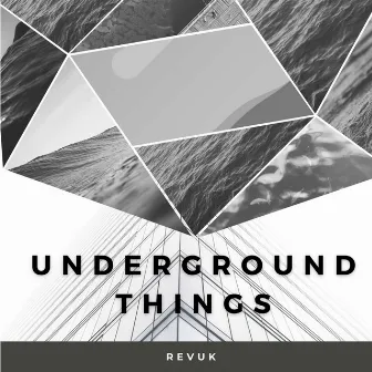 Underground Things by Revuk