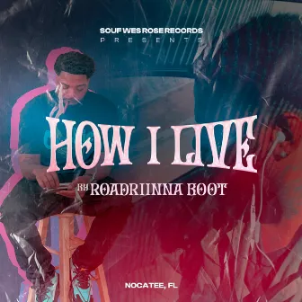 How I live (Live) by RoadRunna Boot