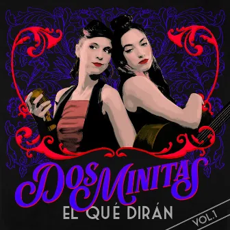 El Qué Dirán, Vol. 1 by Dos Minitas