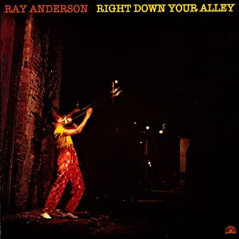 Right Down Your Alley by Ray Anderson