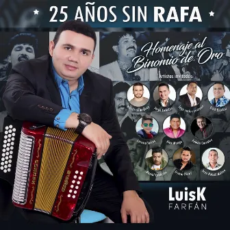 25 Años Sin Rafa: Homenaje al Binomio de Oro by LuisK Farfán