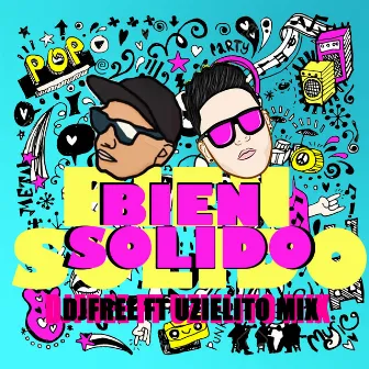 Bien Solido (feat. Uzielito Mix) by Dj Free