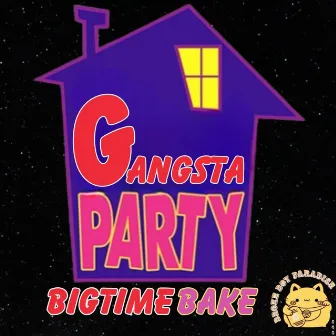 Gangsta Party by BigTimeBake