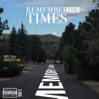 Remember the Times by Wu Da Monstar