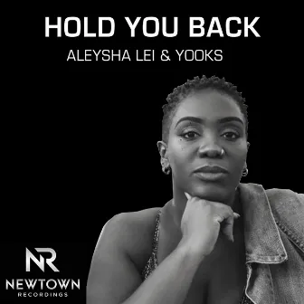 Hold You Back by Aleysha Lei