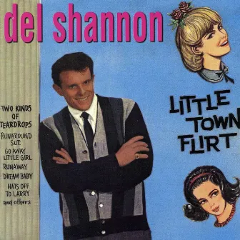 Little Town Flirt by Del Shannon