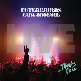 ...Thanks Y'all (Live) by Carl Broemel