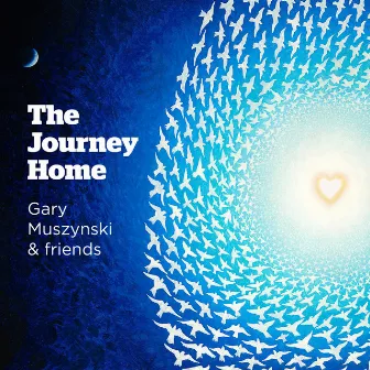 The Journey Home (Songs of Longing & Belonging) by Gary Muszynski