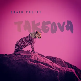 Take Ova by Craig Pruitt