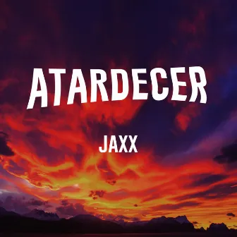 Atardecer by Jaxx