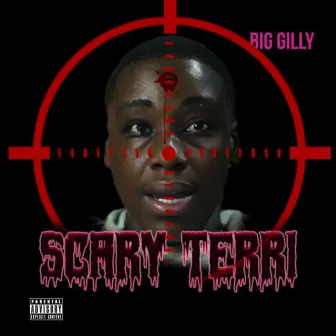 Scary Terri by Big Gilly