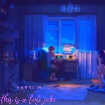 This is a lofi joke by Harrlin