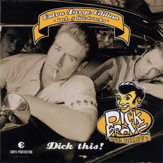 Dick This! (Extra Large Edition) by Dick Brave & The Backbeats