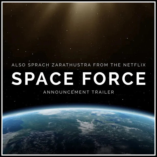 Also Sprach Zarathustra from the Netflix Space Force Announcement Trailer