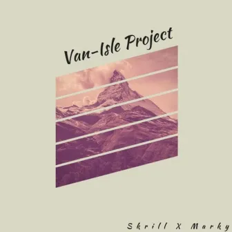 Van-Isle Project by ILLNONYMOUS