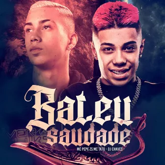 Bateu Saudade by MC Pepê ZS