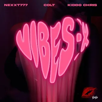 Vibes-x by Nexxt777