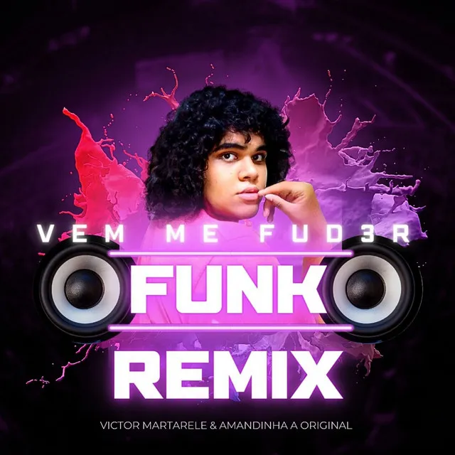 Vem Me Fud3R (Funk Remix)