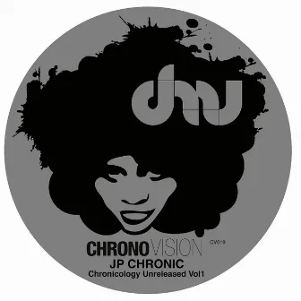 Chronicology Unreleased, Vol. 1 by JP Chronic