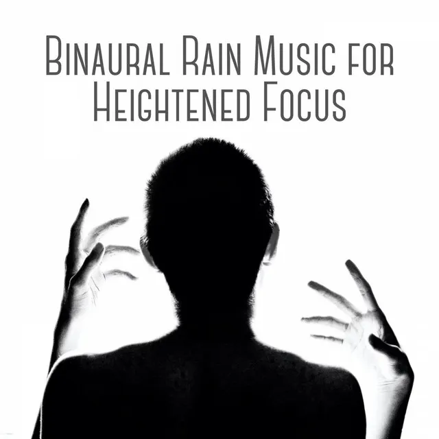 Binaural Rain Music for Heightened Focus