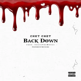 Back Down by Chet Chet