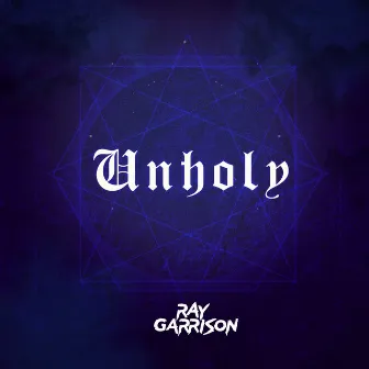 Unholy (Cover) by Ray Garrison