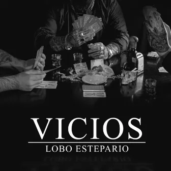 Vicios by Lobo Estepario