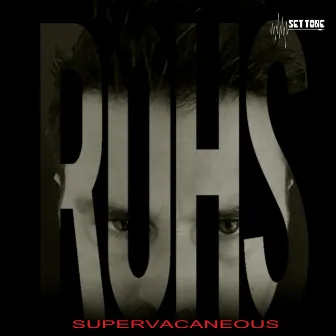 Supervacaneous by ROHS