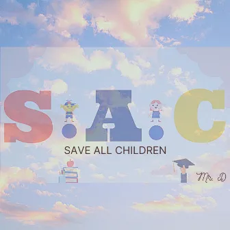 Save All Children by Mr. D