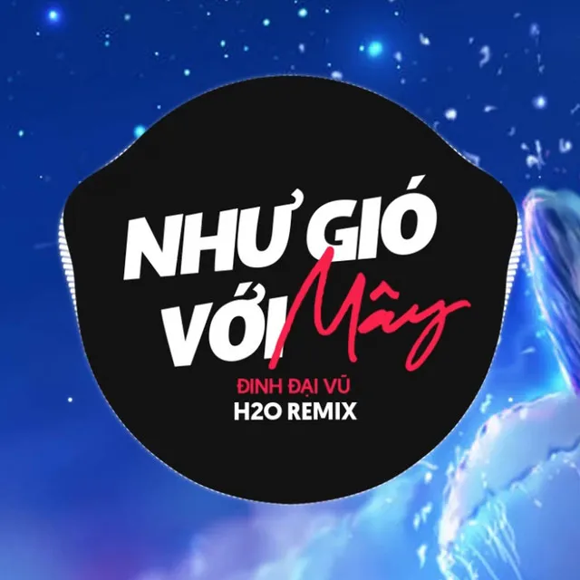 Như Gió Với Mây Remix (House)