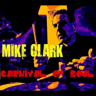 Carnival of Soul by Mike Clark