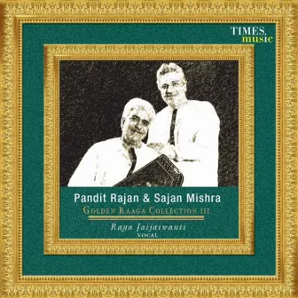 Golden Raaga Collection, Vol. 3 by Rajan & Sajan Mishra