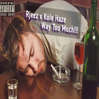 Way Too Much!!! by Kole Haze