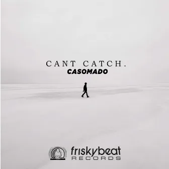 Can't Catch by casomado