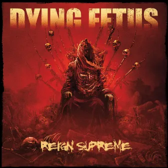 Reign Supreme by Dying Fetus