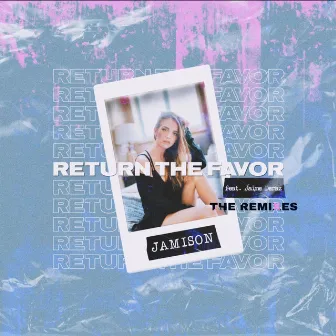 Return the Favor (The Remixes) by Jamison