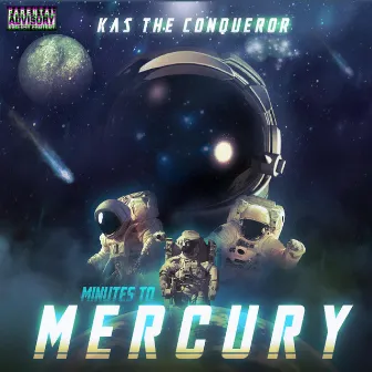 Minutes to Mercury by Kas, the Conqueror