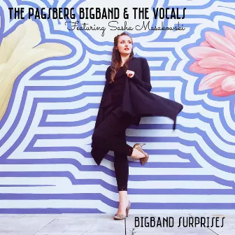 BigBand Surprises (feat. Sasha Masakowski) by The Pagsberg BigBand & the Vocals