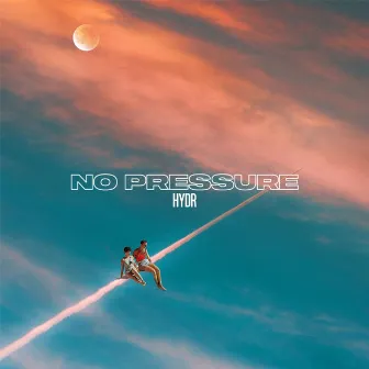 No Pressure by HYDR