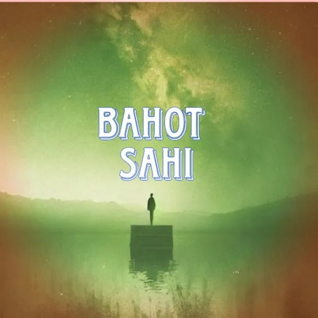 BAHOT SAHI